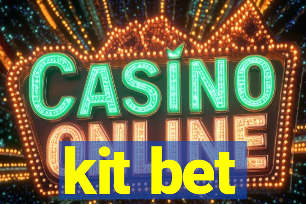 kit bet
